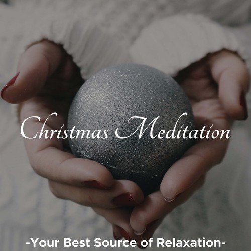 Christmas Meditation: Your Best Source of Relaxation for Deep Meditation Sessions during your Christmas Holidays_poster_image