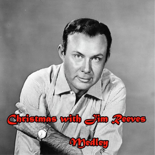 Christmas with Jim Reeves Medley: Jingle Bells / The Merry Christmas Polka / An Old Christmas Card / Oh Come, All Ye Faithful / Senor Santa Claus / Silver Bells / White Christmas / O Little Town of Bethlehem / Blue Christmas / Christmas / Silent Night_poster_image