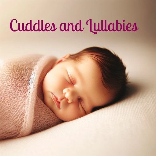 Cuddles and Lullabies: The Perfect Bedtime Instrumentals for Gentle Baby Sleeping