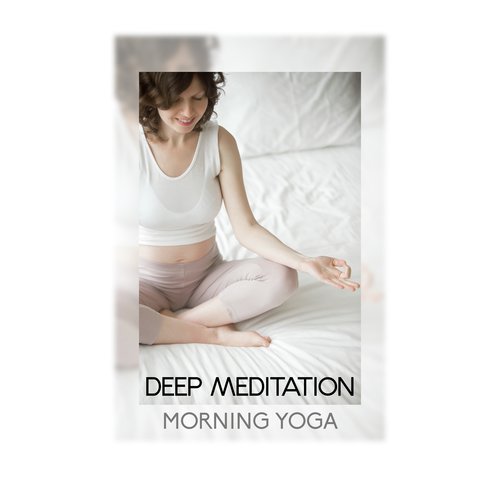 Deep Meditation: Morning Yoga
