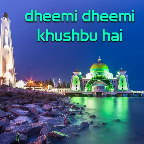 Dheemi Dheemi Khushbu Hai