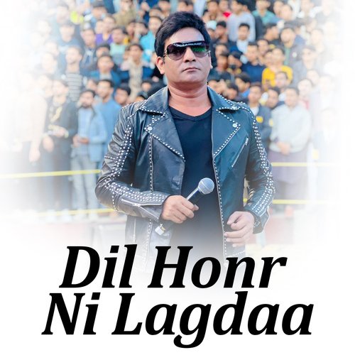 Dil Honr Ni Lagdaa