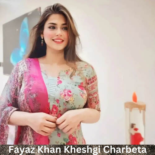 Fayaz Khan Kheshgi Charbeta