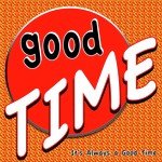Good Time (It's Always a Good Time)