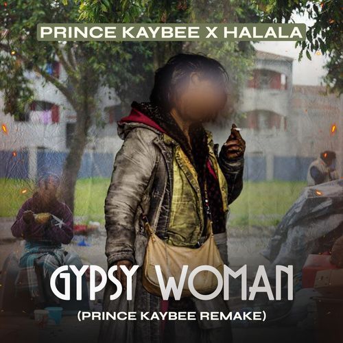 Gypsy Woman (Prince Kaybee Remake)_poster_image