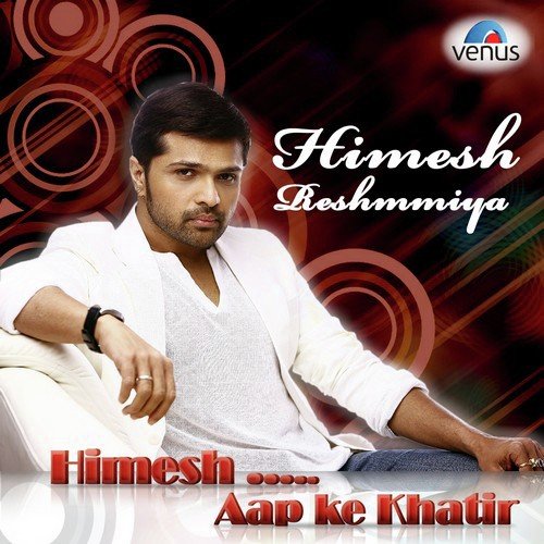 Himesh Reshammiya - Aap Ki Khatir