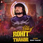 Hits Of Rohit Thakor