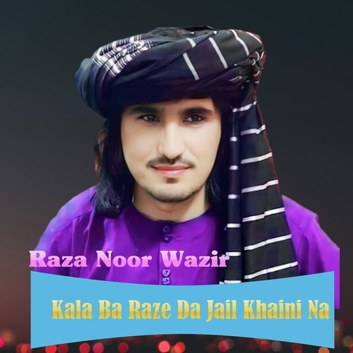 Kala Pa Raze Da Jail Khaini Na