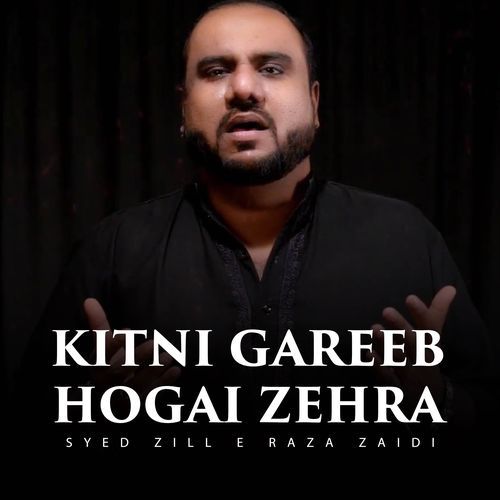 Kitni Gareeb Hogai Zehra