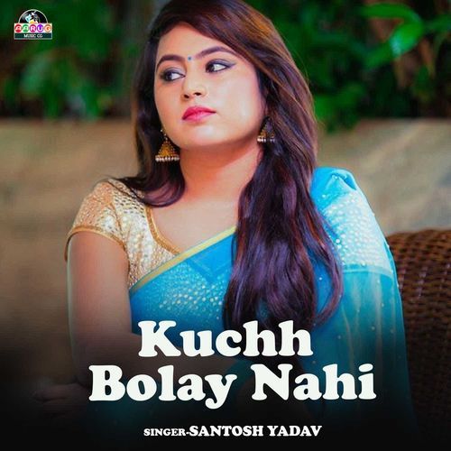Kuchh Bolay Nahi