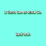 La Ghamo Sara Me Ashnai swa