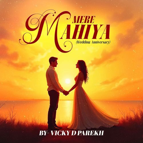 Mere Mahiya (Wedding Anniversary)
