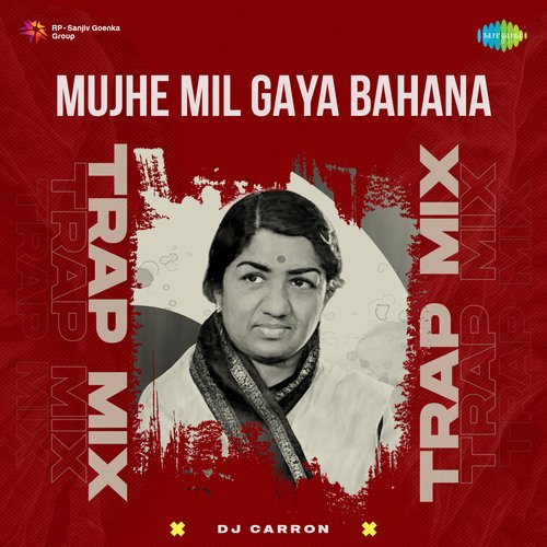 Mujhe Mil Gaya Bahana - Trap Mix