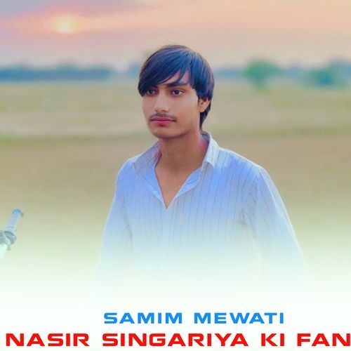 NASIR SINGARIYA KI FAN