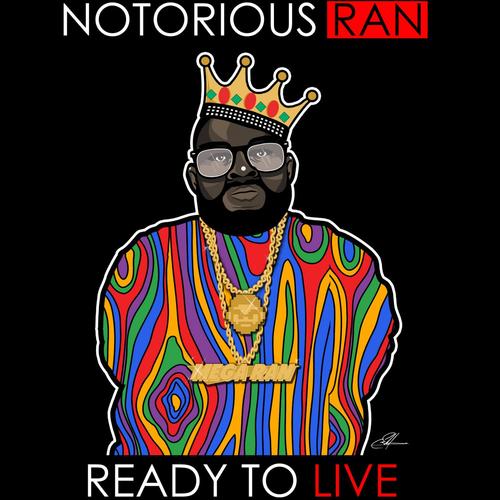 Notorious Ran: Ready to Live