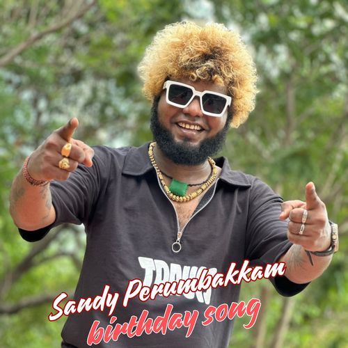 Sandy Perumbakkam Birthday Song