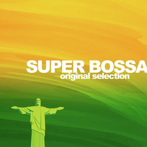 Super Bossa (Original Selection)