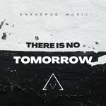 THERE IS NO TOMORROW