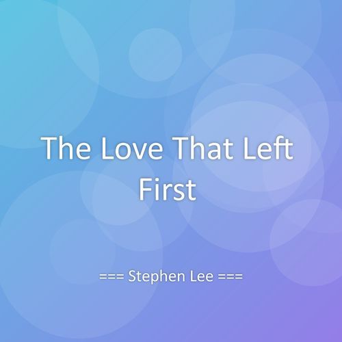 The Love That Left First