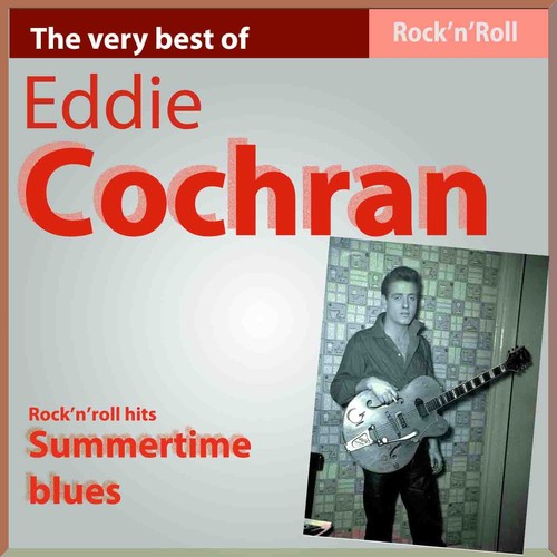 The Very Bet of Eddie Cochran: Summertime Blues (Rock'n Roll Hits)