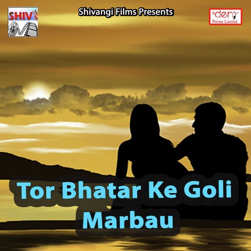 Tor Bhatar Ke Goli Marbau_poster_image