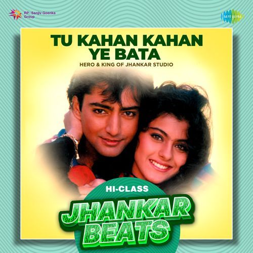 Tu Kahan Kahan Ye Bata - Hi-Class Jhankar Beats