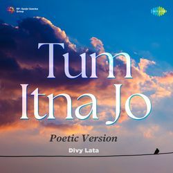 Tum Itna Jo - Poetic Version-PhoZcytBZ1Q