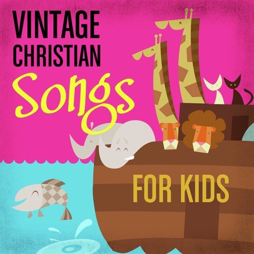 Vintage Christian Songs for Kids