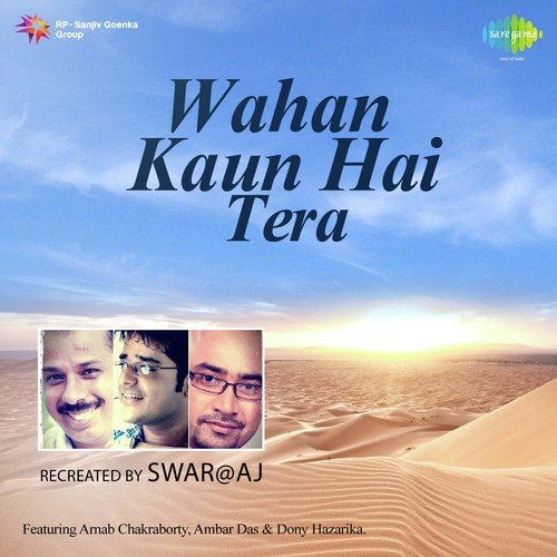 Wahan Kaun Hai Tera by SWARAAJ
