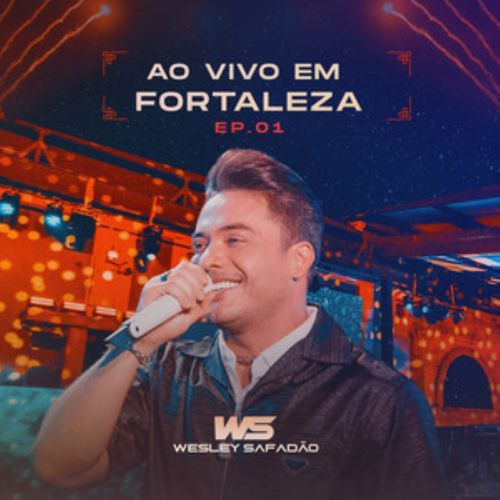 Wesley Safadão Ao Vivo em Fortaleza - EP.01