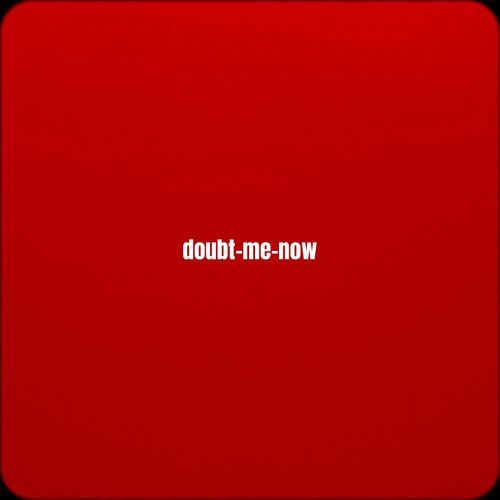 doubt-me-now