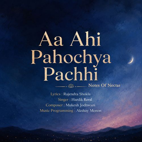 Aa Ahi Pahochay Pachhi - Notes Of Nectar