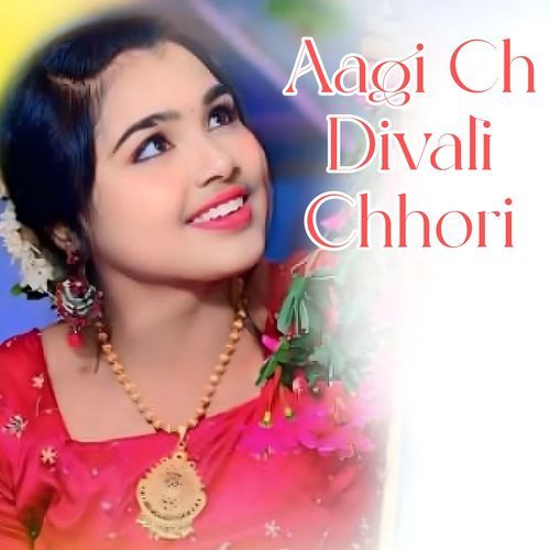 Aagi Ch Divali Chhori