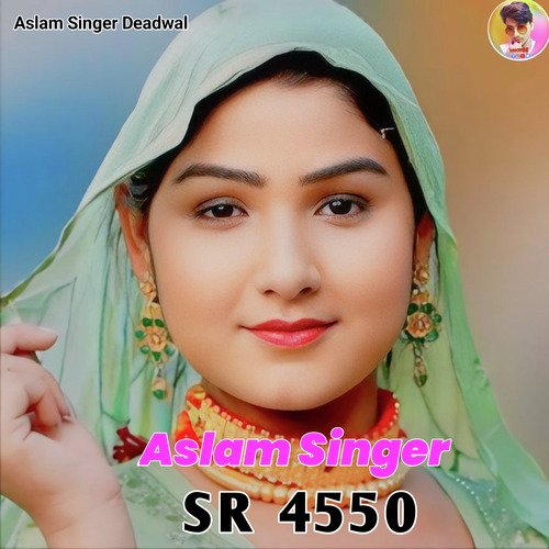 Aslam Singer SR 4550 (Mustkeem Deadwal)