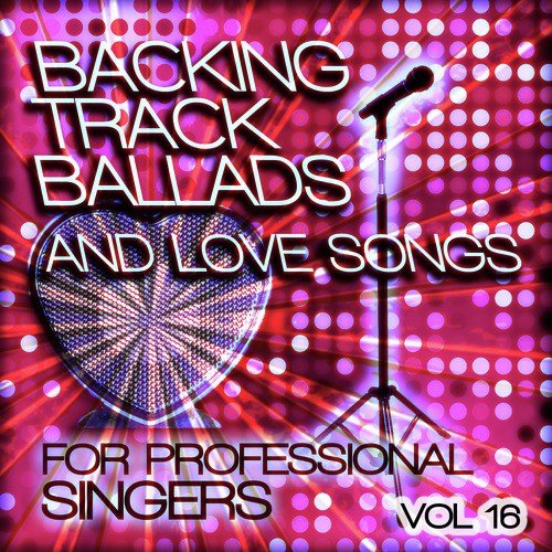 Backing Tracks and Loves Songs for Professional Singers, Vol. 16