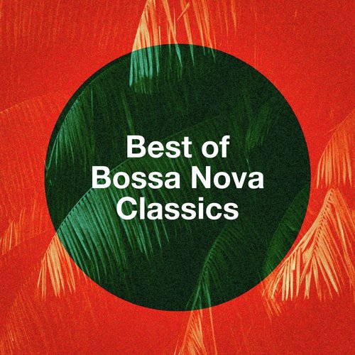 Best Of Bossa Nova Classics