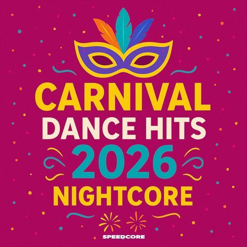 Carnival Dance Hits 2026 Nightcore