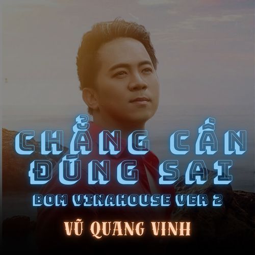 Chẳng Cần Đúng Sai (Bom Vinahouse Version 2)