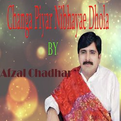 Changa Piyar Nibhayae Dhola-Qh0eBEdzTXI