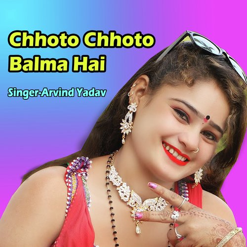 Chhoto Chhoto Balma Hai