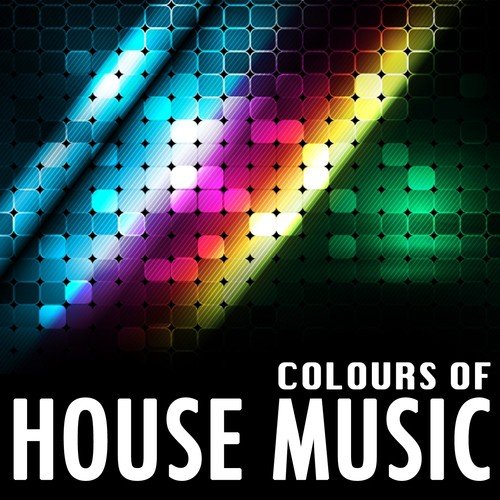 Colours of House Music, Vol. 1 (Essential Collection of House Music, Oldskool and Future Classixx)