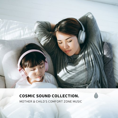 Cosmic Sound Collection. Mother & Child's Comfort Zone Music