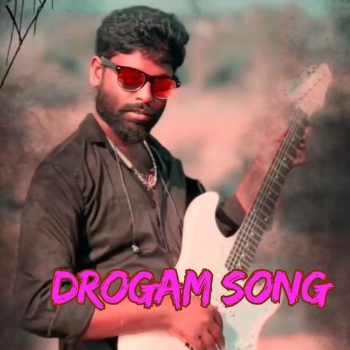 DROGAM SONG