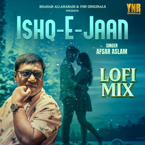 Ishq-E-Jaan LOFI MIX by Afsar Aslam