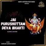 Jai Purushottam Deva Bhakti Slowed &amp; Reverb