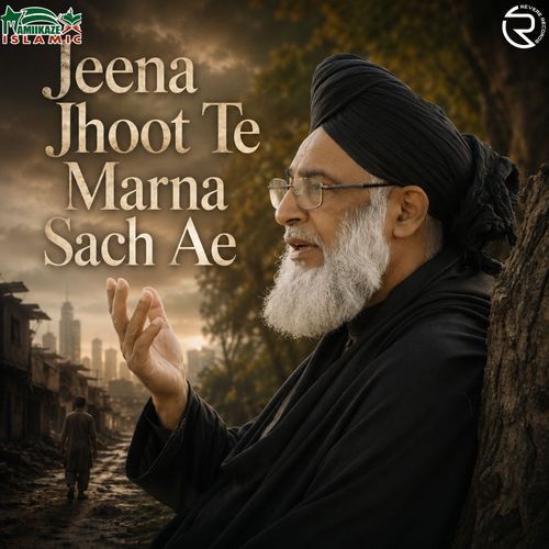 Jeena Jhoot Te Marna Sach Ae