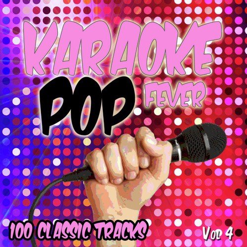 Karaoke Pop - 100 Classic Tracks, Vol. 4