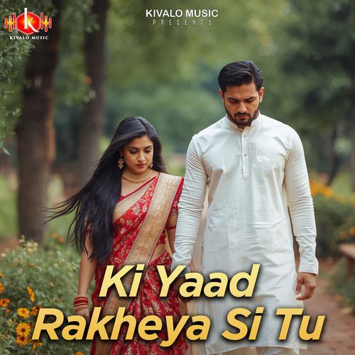 Ki Yaad Rakheya Si Tu