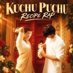 Kuchu Puchu Recipe Rap