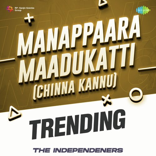 Manappaara Maadukatti (Chinna Kannu) - Trending